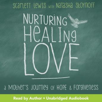 Nurturing Healing Love: A Mother's Journey of Hope and Forgiveness