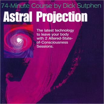 74 minute Course Astral Projection, Dick Sutphen