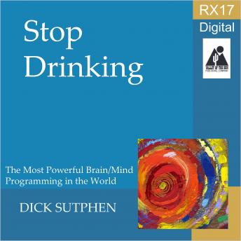 RX 17 Series: Stop Drinking, Dick Sutphen