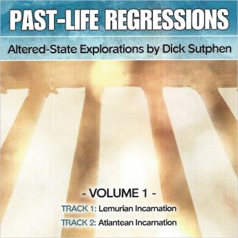 Past-Life Regressions Volume 1