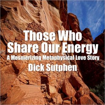Those Who Share Our Energy: A Mesmerizing Metaphysical Love Story