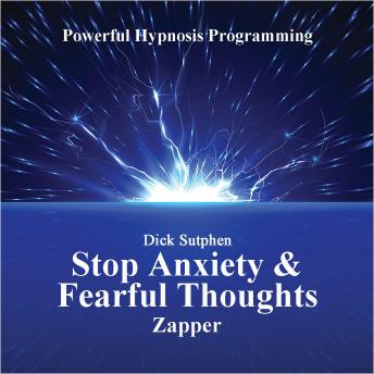 Stop Anxiety and Fearful Thoughts