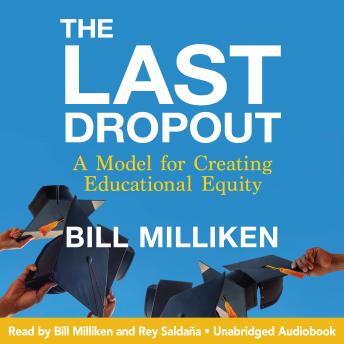 The Last Dropout: A Model for Creating Educational Equity