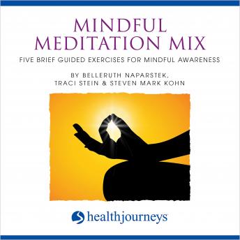 Mindful Meditation Mix: Five Brief Guided Exercises for Mindful Awareness