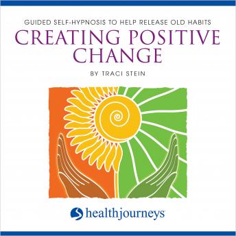 Guided Self-Hypnosis to Help Release Old Habits: Creating Positive Change