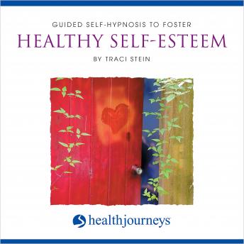 Guided Self-Hypnosis To Foster Healthy Self-Esteem
