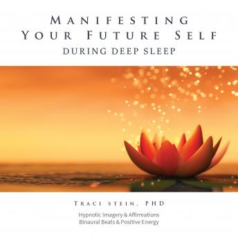 Manifesting Your Future Self During Deep Sleep
