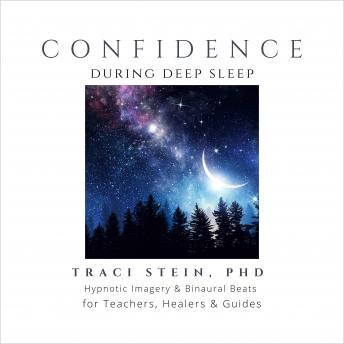 Confidence During Deep Sleep: Hypnotic Imagery for Teachers, Healers & Guides