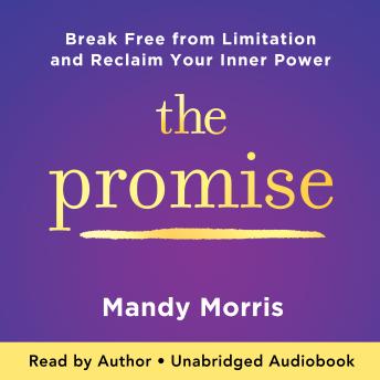 Download Promise: Break Free from Limitation and Reclaim Your Inner Power by Mandy Morris