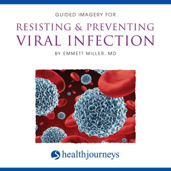 Guided Imagery for Resisting & Preventing Viral Infection
