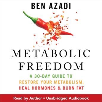 Metabolic Freedom: A 30-Day Guide to Restore Your Metabolism, Heal Hormones & Burn Fat