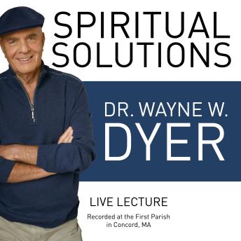 Spiritual Solutions Live Lecture: Recorded at the First Parish in Concord, MA