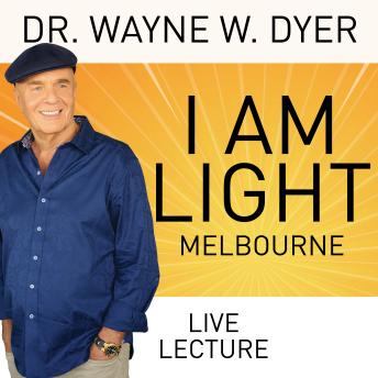 I Am Light – Melbourne: Align with Your Higher Self to Release Fear and Live Your Life Purpose