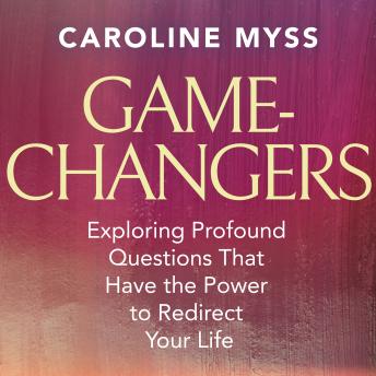 Game-Changers: Exploring Profound Questions That Have the Power to Redirect Your Life