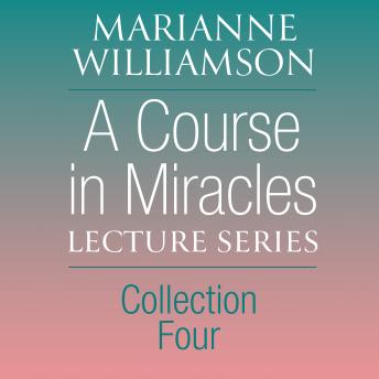 A Course in Miracles Lecture Series, Collection Four