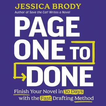 Page One to Done: Finish Your Novel in 30 Days with the Fast Drafting Method