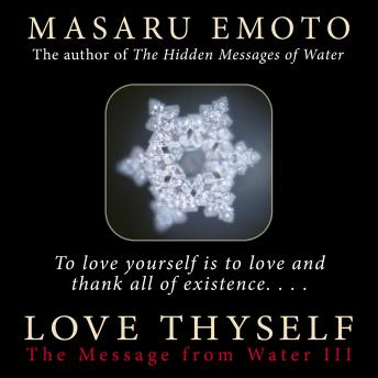 Love Thyself: The Message from Water III