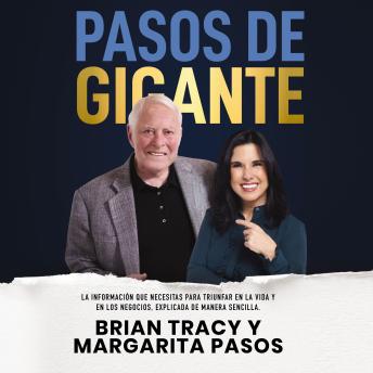 [Spanish] - Pasos de gigante: La información que necesitas para triunfar en la vida y en los negocios, explicada de manera sencilla
