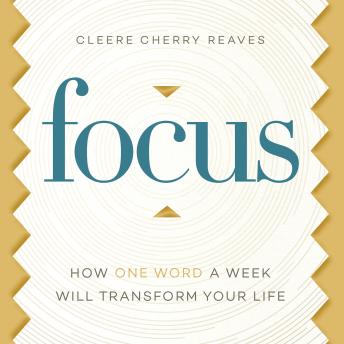 Focus: How One Word a Week Will Transform Your Life (A 52-Week Devotional)