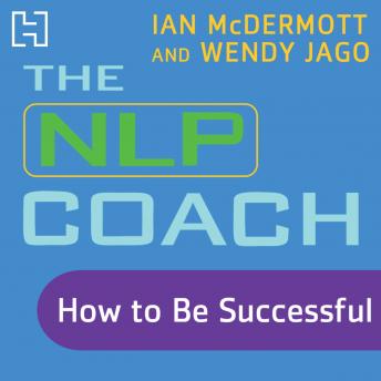 The NLP Coach 2: How to Be Successful