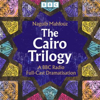 The Cairo Trilogy: Complete Series