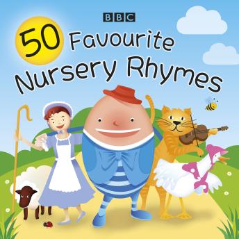 50 Favourite Nursery Rhymes: A BBC spoken introduction to the classics, Audio book by BBC Audiobooks
