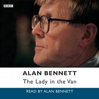 Alan Bennett: The Lady In The Van
