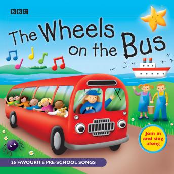 The Wheels On The Bus: Favourite Nursery Rhymes