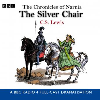 Chronicles Of Narnia: The Silver Chair, C.S. Lewis