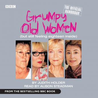 Grumpy Old Women  The Official Handbook, Audio book by Judith Holder