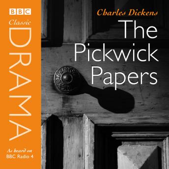 The Pickwick Papers (Classic Drama)