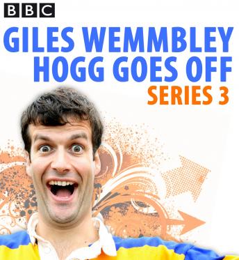 Giles Wemmbley Hogg Goes Off: Complete Series 3
