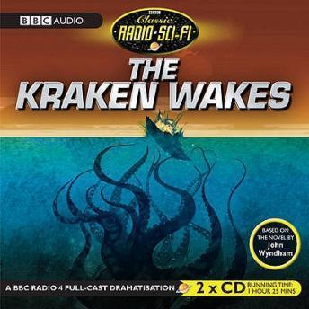 The Kraken Wakes, The (Classic Radio Sci-Fi)