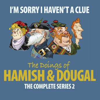 I'm Sorry I Haven't A Clue: Hamish And Dougal Series 2, Audio book by Barry Cryer, Graeme Garden