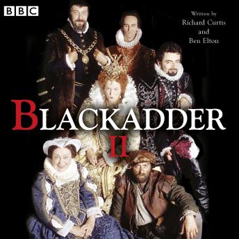 Blackadder II, Audio book by Richard Curtis, Ben Elton