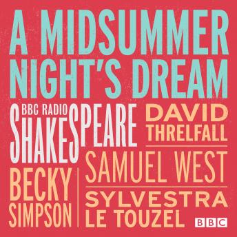 A Midsummer Night's Dream: A BBC Radio Shakespeare production