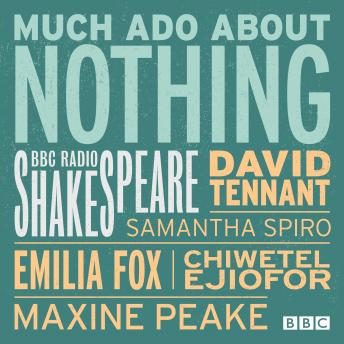 Much Ado About Nothing: A BBC Radio Shakespeare production