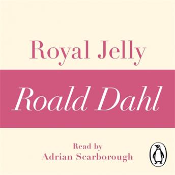 Royal Jelly (A Roald Dahl Short Story) sample.
