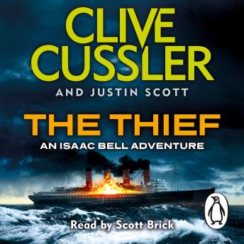 Thief: Isaac Bell #5, Justin Scott, Clive Cussler