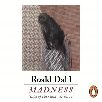 Madness, Audio book by Roald Dahl