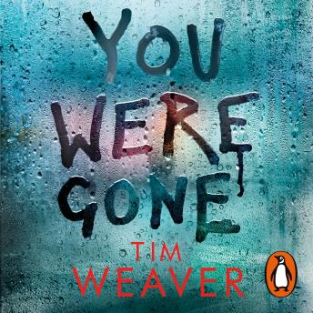You Were Gone: The gripping Sunday Times bestseller from the author of No One Home