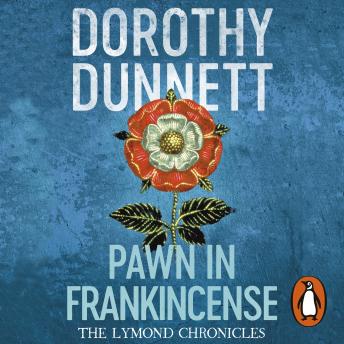 Pawn in Frankincense: The Lymond Chronicles Book Four