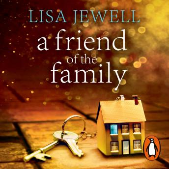 Friend of the Family: The addictive and emotionally satisfying page-turner that will have you hooked, Audio book by Lisa Jewell