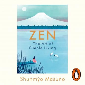 Download Zen: The Art of Simple Living by Shunmyo Masuno