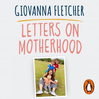 Download Best Audiobooks Parenting Letters on Motherhood: The heartwarming and inspiring collection of letters perfect for Mother’s Day by Giovanna Fletcher Free Audiobooks Online Parenting free audiobooks and podcast