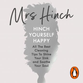 Hinch Yourself Happy: All The Best Cleaning Tips To Shine Your Sink And Soothe Your Soul, Mrs Hinch
