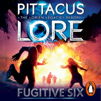Fugitive Six: Lorien Legacies Reborn, Audio book by Pittacus Lore