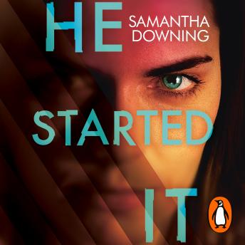 He Started It: The gripping Sunday Times Top 10 bestselling psychological thriller sample.