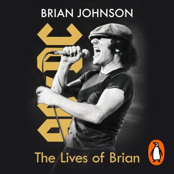 The Lives of Brian: The Sunday Times bestselling autobiography from legendary AC/DC frontman Brian Johnson - Brian Johnson episode artwork