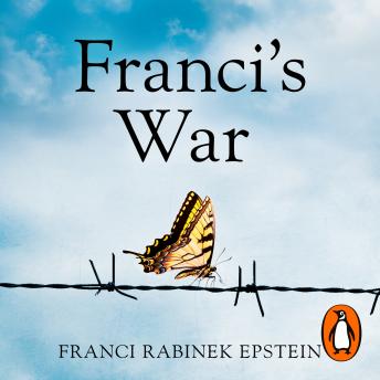 Franci's War: The incredible true story of one woman's survival of the Holocaust (Written by Franci Rabinek Epstein) episode artwork